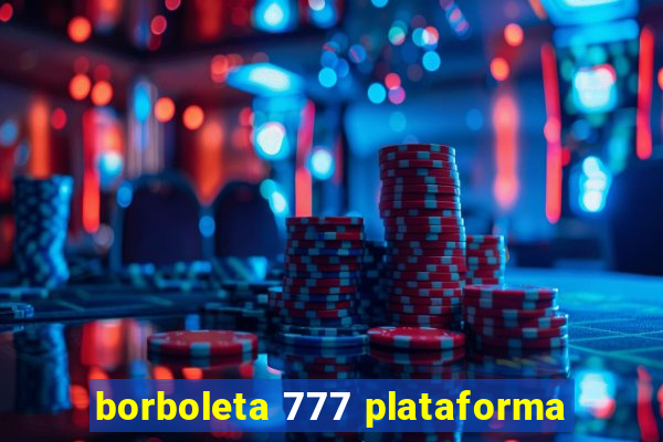 borboleta 777 plataforma